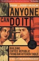 Anyone Can Do it - Building Coffee Republic from Our Kitchen Table - 57 Real Life Laws on Entrepreneurship (Paperback) - Sahar Hashemi Photo