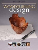 Woodturning Design - Turning Inspiration into Form (Paperback) - Derek Hayes Photo