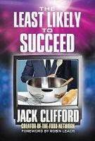 The Least Likely to Succeed -  and the Food Network (Hardcover) - Jack Clifford Photo
