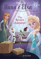 Anna & Elsa #7: The Secret Admirer (Disney Frozen) (Hardcover) - Erica David Photo