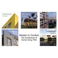 Modern in Context - The Architecture of Suman Sorg, FAIA (Paperback) - Oro Editions Photo