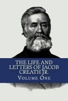 The Life and Letters of . - Volume One: The Autobiograpy (Paperback) - Jacob Creath Jr Photo