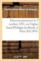 Discours Prononce Le 3 Octobre 1891, En L'Eglise Saint-Philippe-Du-Roule, a Paris, Mariage (French, Paperback) - Beauvoir Photo