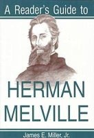 A Reader's Guide to Herman Miller (Paperback, 1st Syracuse University Press ed) - James E Miller Photo