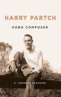 Harry Partch, Hobo Composer (Hardcover) - S Andrew Granade Photo