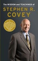The Wisdom and Teachings of Stephen R. Covey (Hardcover) - Stephen R Covey Photo