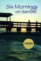 Six Mornings on Sanibel (Paperback, 7th) - Charles Sobczak Photo