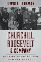 Churchill, Roosevelt, and Company - Studies in Character and Statecraft (Hardcover) - Lewis E Lehrman Photo