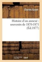 Histoire D'Un Annexe - Souvenirs de 1870-1871 (French, Paperback) - Guyon C Photo