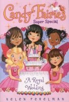 Candy Fairies Super Special: A Royal Wedding (Paperback) - Helen Perelman Photo