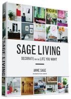 Sage Living - Decorate for the Life You Want (Hardcover) - Anne Sage Photo