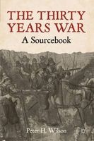 The Thirty Years War - A Sourcebook (Paperback) - Peter H Wilson Photo