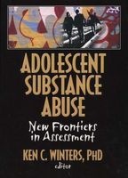 Adolescent Substance Abuse - New Frontiers in Assessment (Paperback) - Ken C Winters Photo