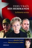 Fidel y Raul, MIS Hermanos. La Historia Secreta: Memorias de Juanita Castro Contadas a Maria Antonieta Collins (Spanish, Paperback) - Juanita Castro Ruz Photo