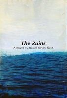 The Ruins - A Novel (Paperback) - Rafael Reyes Ruiz Photo