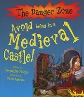 Avoid Being in a Medieval Castle! (Paperback) - Jacqueline Morley Photo