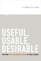 Useful, Usable, Desirable - Applying User Experience Design to Your Library (Paperback) - Aaron Schmidt Photo