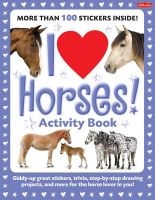 I Love Horses! Activity Book - Giddy-Up Great Stickers, Trivia, Step-by-Step Drawing Projects, and More for the Horse Lover in You! (Paperback) - Walter Foster Photo