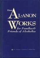 How Al-Anon Works - For Families and Friends of Alcoholics (Hardcover) - Al Anon Family Group Photo