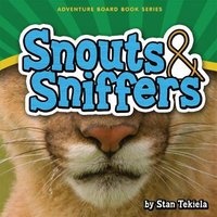 Snouts & Sniffers (Board book) - Stan Tekiela Photo