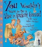 You Wouldn't Want to be a Slave in Ancient Greece! (Paperback) - Fiona Macdonald Photo