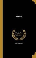 Africa; (Hardcover) - Charles H Jones Photo