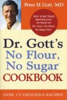 Dr Gott's No Flour, No Sugar Cookbook (Paperback) - Peter H Gott Photo