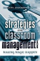 Strategies for Classroom Management K-6 - Making Magic Happen (Paperback, New) - Darlene Anderson Wilson Photo