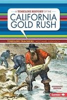 A Timeline History of the California Gold Rush (Paperback) - Stephanie Watson Photo