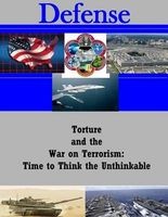 Torture and the War on Terrorism - Time to Think the Unthinkable? (Paperback) - U S Army War College Photo