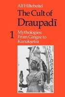 The Cult of Draupadi, v. 1 - Mythologies - From Gingee to Kuruksetra (Paperback, 1988- Photo