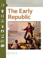 The Early Republic - Documents Decoded (Hardcover) - John R Vile Photo