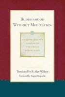Buddhahood Without Meditation - Volume 2 (Paperback) - B Alan Wallace Photo