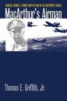 MacArthur's Airman - General George C. Kenney and the War in the Southwest Pacific (Paperback) - Thomas E Griffith Photo