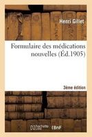 Formulaire Des Medications Nouvelles 3e Edition (French, Paperback) - Henri Gillet Photo