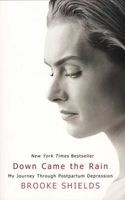 Down Came the Rain - My Journey Through Postpartum Depression (Paperback) - Brooke Shields Photo