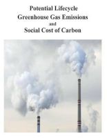 Potential Lifecycle Greenhouse Gas Emissions and Social Cost of Carbon (Paperback) - U S Bureau of Ocean Energy Management Photo