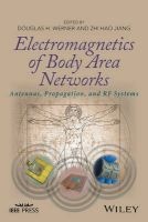 Electromagnetics of Body-Area Networks - Antennas, Propagation, and RF Circuits (Hardcover) - Douglas H Werner Photo