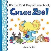 It's the First Day of Preschool, Chloe Zoe! (Hardcover) - Jane Smith Photo