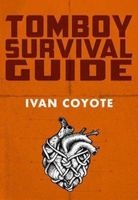 Tomboy Survival Guide (Paperback) - Ivan Coyote Photo