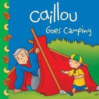 Caillou Goes Camping (Paperback, New) - Roger Harvey Photo