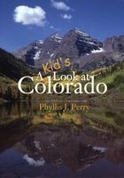 A Kid's Look at Colorado (Paperback) - Phyllis J Perry Photo