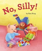 No, Silly! (Hardcover) - Ken Krug Photo