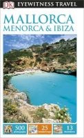  Eyewitness Travel Guide: Mallorca, Menorca & Ibiza (Paperback) - Dk Photo