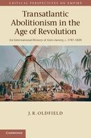 Transatlantic Abolitionism in the Age of Revolution - an International History of Anti-Slavery, c.1787-1820 (Hardcover, New) - John Oldfield Photo