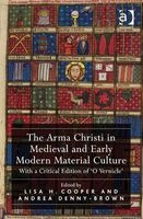 The Arma Christi in Medieval and Early Modern Material Culture - With a Critical Edition of 'O Vernicle' (Hardcover, New Ed) - Lisa H Cooper Photo