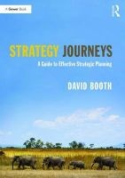 Strategy Journeys - A Guide to Effective Strategic Planning (Paperback) - David Booth Photo