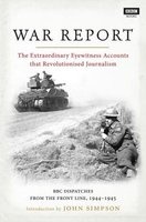 War Report - BBC Radio Dispatches from the Front Line, 1944-1945 (Hardcover) - Desmond Hawkins Photo