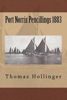 Port Norris Pencillings1883 (Paperback) - Thomas F Hollinger Photo