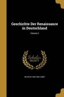 Geschichte Der Renaissance in Deutschland; Volume 2 (Paperback) - Wilhelm 1826 1893 Lubke Photo